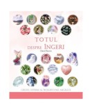 Totul despre &icirc;ngeri. Ghidul suprem al &icirc;nţelepciunii angelice - Paperback brosat - Hazel Raven - Adevăr divin