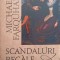 SCANDALURI REGALE. POVESTI SOCANTE DESPRE REGI, REGINE, TARI, PAPI SI IMPARATI-MICHAEL FARQUHAR-194555