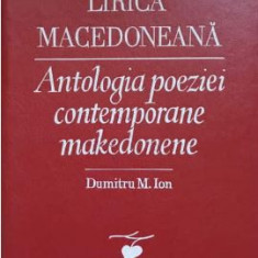 Dumitru M. Ion - Falanga, Lirica Macedoneana. Antologia Poeziei Contemporane Makedonene