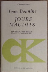 IVAN BOUNINE (I. A. BUNIN): JOURS MAUDITS (trad. pref. JEAN LAURY / L&#039;AGE D&#039;HOMME, LAUSANNE 1988 / LIMBA FRANCEZA) [JURNAL MOSCOVA 1918 / ODESA 1919]