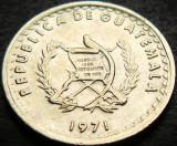 Moneda exotica 5 CENTAVOS - GUATEMALA, anul 1971 * cod 1677