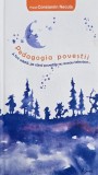 Pedagogia povestii. A fost odata, pe cand povestile nu aveau televizor... - Constantin Necula