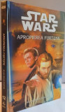 STAR WARS : APROPIEREA FURTUNII de ALAN DEAN FISTER , 2004