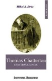Thomas Chatterton, universul magic - Mihai A. Stroe