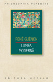 Lumea moderna | Rene Guenon, Herald