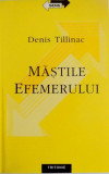 MASTILE EFEMERULUI de DENIS TILLINAC , 2003