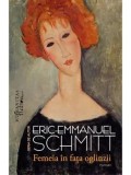 Femeia in fata oglinzii/Eric-Emmanuel Schmitt
