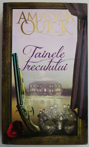 Tainele trecutului &ndash; Amanda Quick