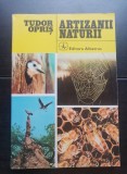 Artizanii naturii - Tudor Opriș