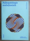 Psihopatologie evolutionista / Cezar Giosan