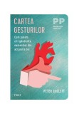 Cartea gesturilor. Cum putem citi gandurile oamenilor din actiunile lor - Trei