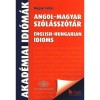Angol magyar sz&oacute;l&aacute;ssz&oacute;t&aacute;r - English-Hungarian Idioms + virtu&aacute;lis mell&eacute;klet - Magay Tam&aacute;s