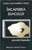 (autograf) Incaperea diacului - proza fantastica - Horia alexandru Cabuti