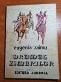 Carte de povesti - drumul zimbrilor - de eugenia zaimu din anul 1981