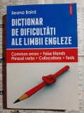 Ileana Baird - Dictionar de dificultati ale limbii engleze (common errors, false friends, phrasal verbs, collocations, tests)