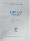 Gavril Cornutiu - Patologia alcoolica psihiatrica (editia 1994)