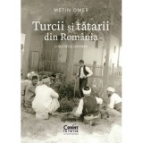 Turcii si tatarii din Romania. O scurta istorie - Metin Omer