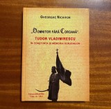 Gheorghe Nichifor - Domnitor fara Coroana. TUDOR VLADIMIRESCU