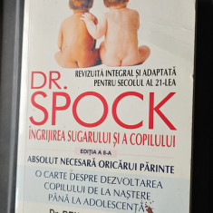 INGRIJIREA SUGARULUI SI A COPILULUI - Benjamin Spock, R. Needlman