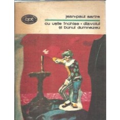 Cu usile inchise. Diavolul si bunul Dumnezeu - Jean Paul Sartre