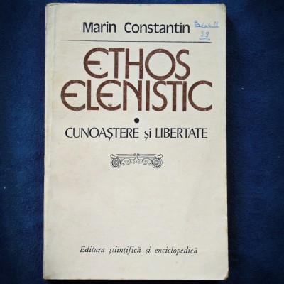 ETHOS ELENISTIC - CUNOASTERE SI LIBERTATE - MARIN CONSTANTIN foto