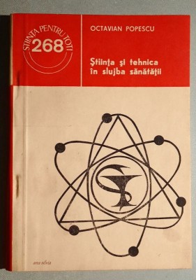 Stiinta si tehnica in slujba sanatatii - O. Popescu Stiinta Pentru Toti nr 268 foto