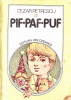 Pif Paf Puf, Cezar Petrescu, 1983, Editura Ion Creangă - Carte Povesti Copii