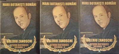 MARI BOTANISTI ROMANI. STUDII BOTANICE VOL.1-3-VALERIU ZANOSCHI foto