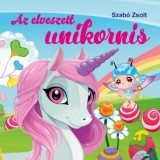 Az elveszett unikornis - Szab&oacute; Zsolt