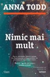 Nimic mai mult &ndash; Anna Todd