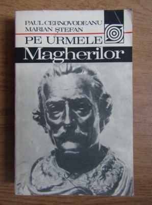 Paul Cernovodeanu - Pe urmele Magherilor foto