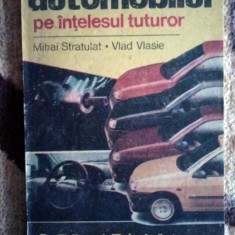 Automobilul pe intelesul Tuturor - M. Stratulat, V. Vlasie