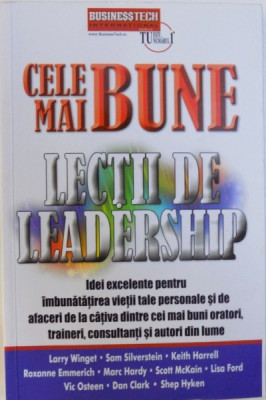 CELE MAI BUNE LECTII DE LEADERSHIP - IDEI EXCELENTE PENTRU IMBUNATATIREA VIETII TALE PERSONALE SI DE AFACERI DE LA CATIVA DINTRE CEI MAI BUNI ORATORI, foto