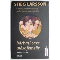 Barbati care urasc femeile (Millennium 1) &ndash; Stieg Larsson