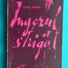 Fanus Neagu – Ingerul a strigat ( prima editie )