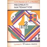 RECREATII MATEMATICE-H.R. RADIAN, T.J. RADIAN-348411