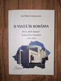 O viata in Romania: De la Belle Epoque la Republica Populara (1899-1960) - Ion Mihai Cantacuzino