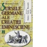 Sursele germane ale creatiei eminesciene (volumul I + II) - Helmuth Frisch