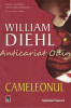 Cameleonul - William Diehl, RAO, 2008, Roman, 476 pagini, ISBN 9789731037943
