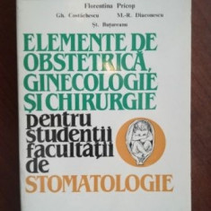 Elemente de obstetrica, ginecologie si chirurgie pentru studentii facultatii de stomatologie- Florentina Pricop, Gh. Costachescu