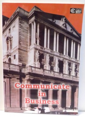 COMMUNICATE IN BUSINESS , BUSINESS ISSUES , WORK BOOK FOR BUSINESS ISSUES , editie coordonata de MARIANA NICOLAE , 2001 foto