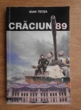 RARA, Ioan Tecsa - Craciun &#039;89 (cu autograful autorului) revolutie, decembrie 1989, mercenarii