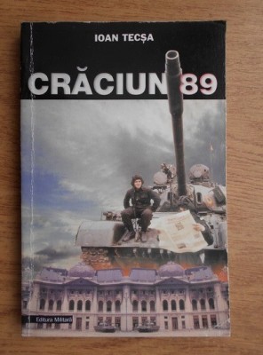 RARA, Craciun 89, colonel Ioan Tecsa, cu dedicatie si semnatura/autograf din 1998, securitate, servicii secrete, KGB, comunism, revolutie, mercenari foto