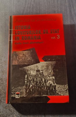 Istoria loviturilor de stat in Romania volumul 3 Alex Mihai Stoenescu foto