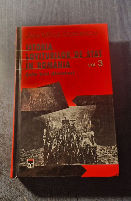 Istoria loviturilor de stat in Romania volumul 3 Alex Mihai Stoenescu