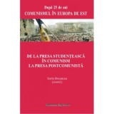 De la presa studenteasca in comunism la presa postcomunista - Sorin Bocancea ed