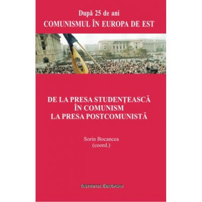 De la presa studenteasca in comunism la presa postcomunista - Sorin Bocancea ed foto