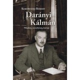 Dar&aacute;nyi K&aacute;lm&aacute;n - P&aacute;lyak&eacute;p, szem&eacute;lyis&eacute;g, korrajz - Kerepeszki R&oacute;bert
