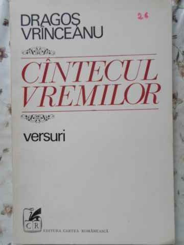 CANTECUL VREMILOR VERSURI (PRINCEPS. 850 EX.)-DRAGOS VRINCEANU-230698