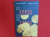 Aurul -Mit si realitate -Nicolae Murgu /Mugur Isarescu